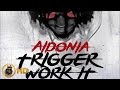 Aidonia - Trigger Work It (Raw) [Dancehall Bully Riddim] August 2016