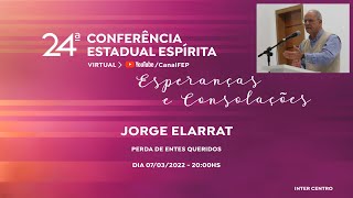 Perda de entes queridos - Jorge Elarrat (Palestra Espírita)