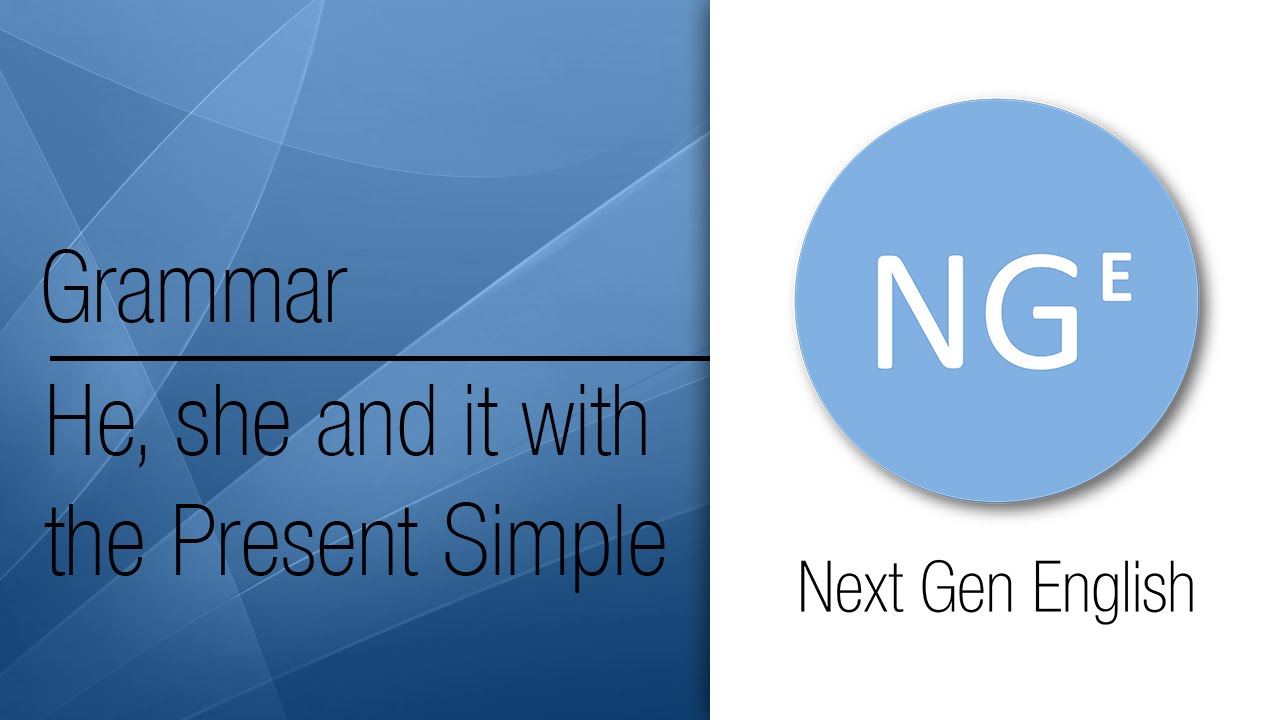 NextGenEnglish | Grammar: He, She and It with the Present Simple - YouTube