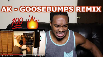 {{REACTION}} iamtherealak - GOOSEBUMPS REMIX