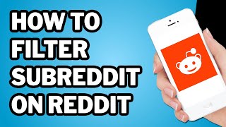 How to Filter Subreddit on Reddit