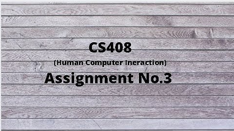 CS408 (Human Computer Interaction) Assignment No.3 Idea Solution