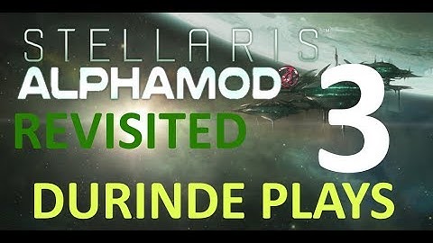 Stellaris Alphamod Revisited - Part 3 - Make my Empire grow