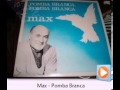 Max - Pomba Branca