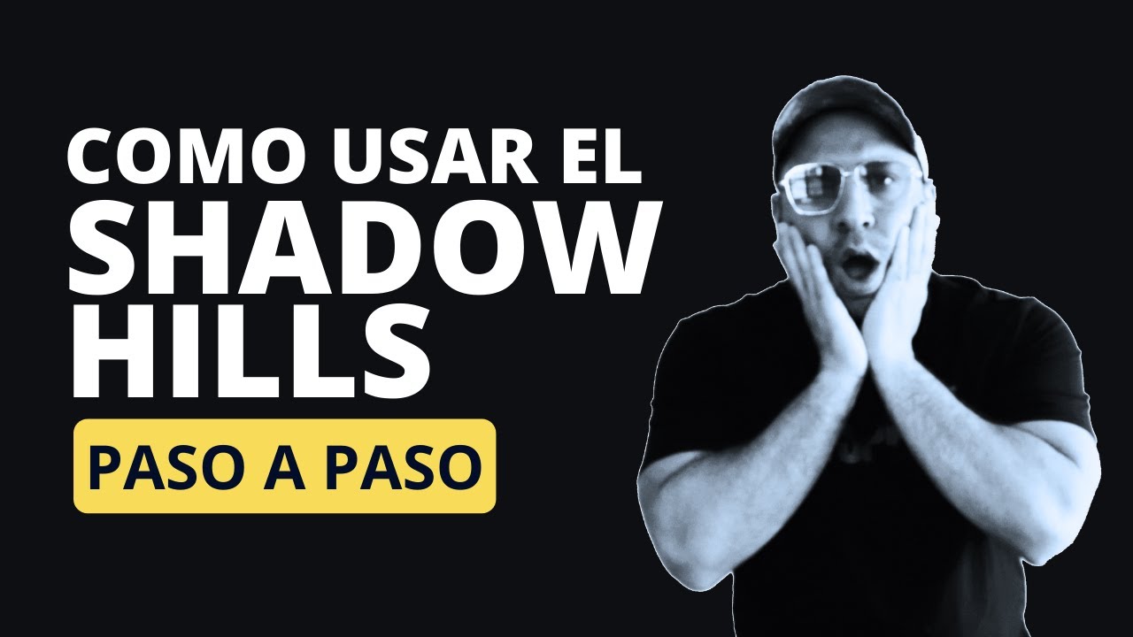 ¿Descubre el Secreto de Shadow Hills? La Mejor Forma de Usarlo Te