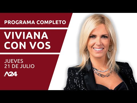 Ellos o nosotros+Miguel Boggiano+Margarita Barrientos #VivianaConVos PROGRAMA COMPLETO 21/07/2022