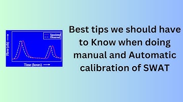 Best Tips in Manual and Automatic Calibration of the QSWAT model