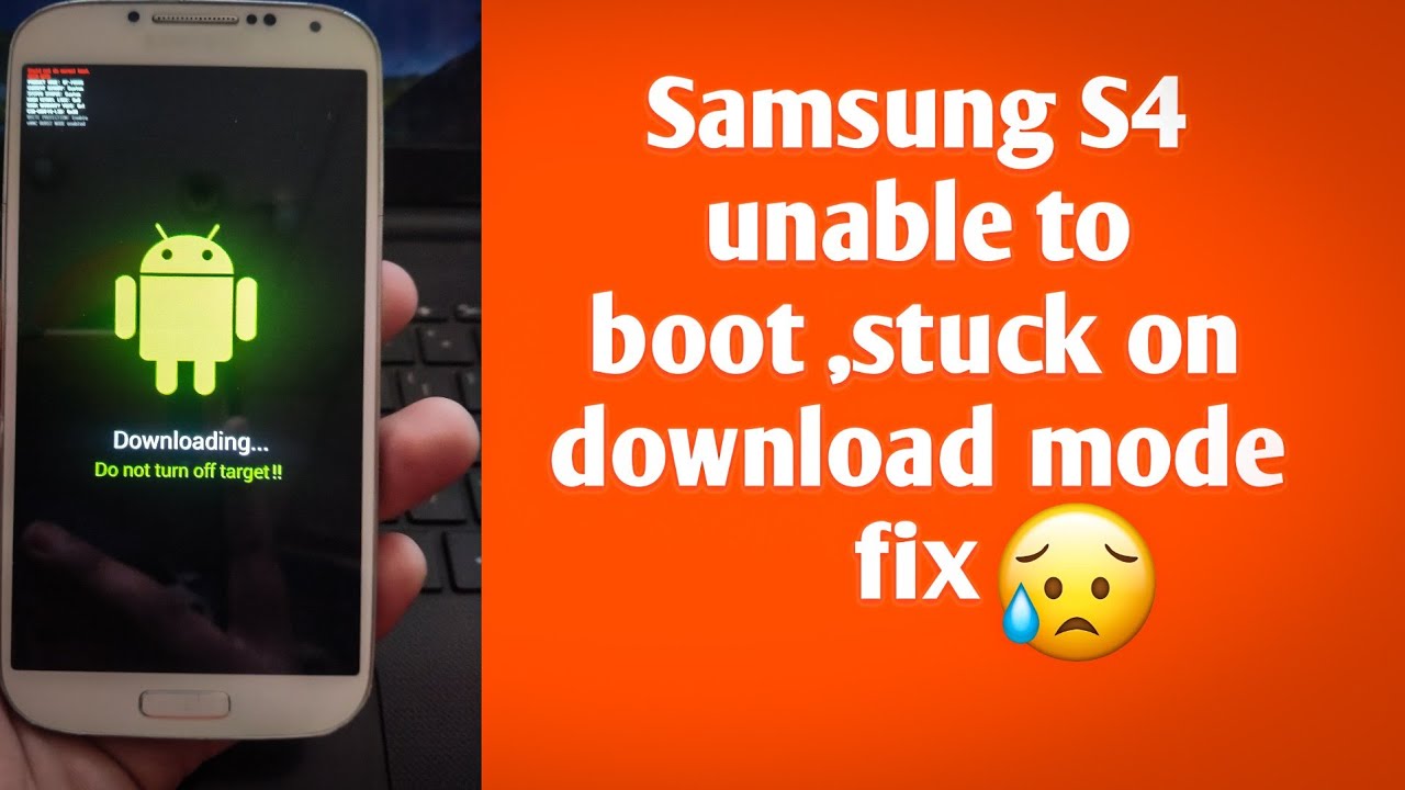 Samsung S4 Stuck On Download Mode   Samsung S4 Unable To Boot System Fix 