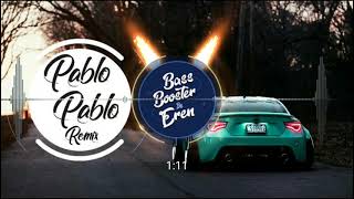 Pablo Pablo Remix (Bass Boosted) #TikTok Resimi