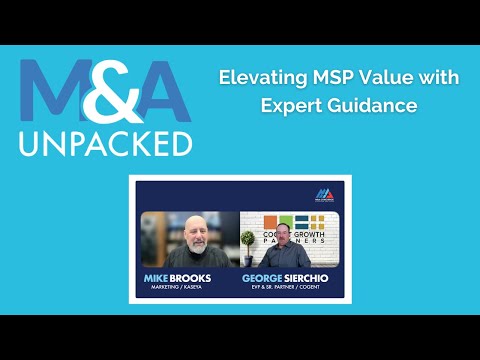 M A Unpacked Elevating MSP Value With Expert Guidance M A Unpacked Elevating MSP Value With Expert Guidance