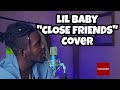 Lil Baby Close Friends Cover Lil Baby Close Friends Cover
