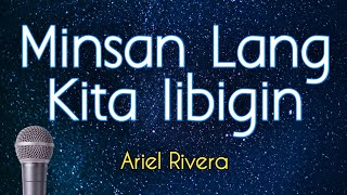 Minsan Lang Kita Iibigin - Ariel Rivera (KARAOKE VERSION)