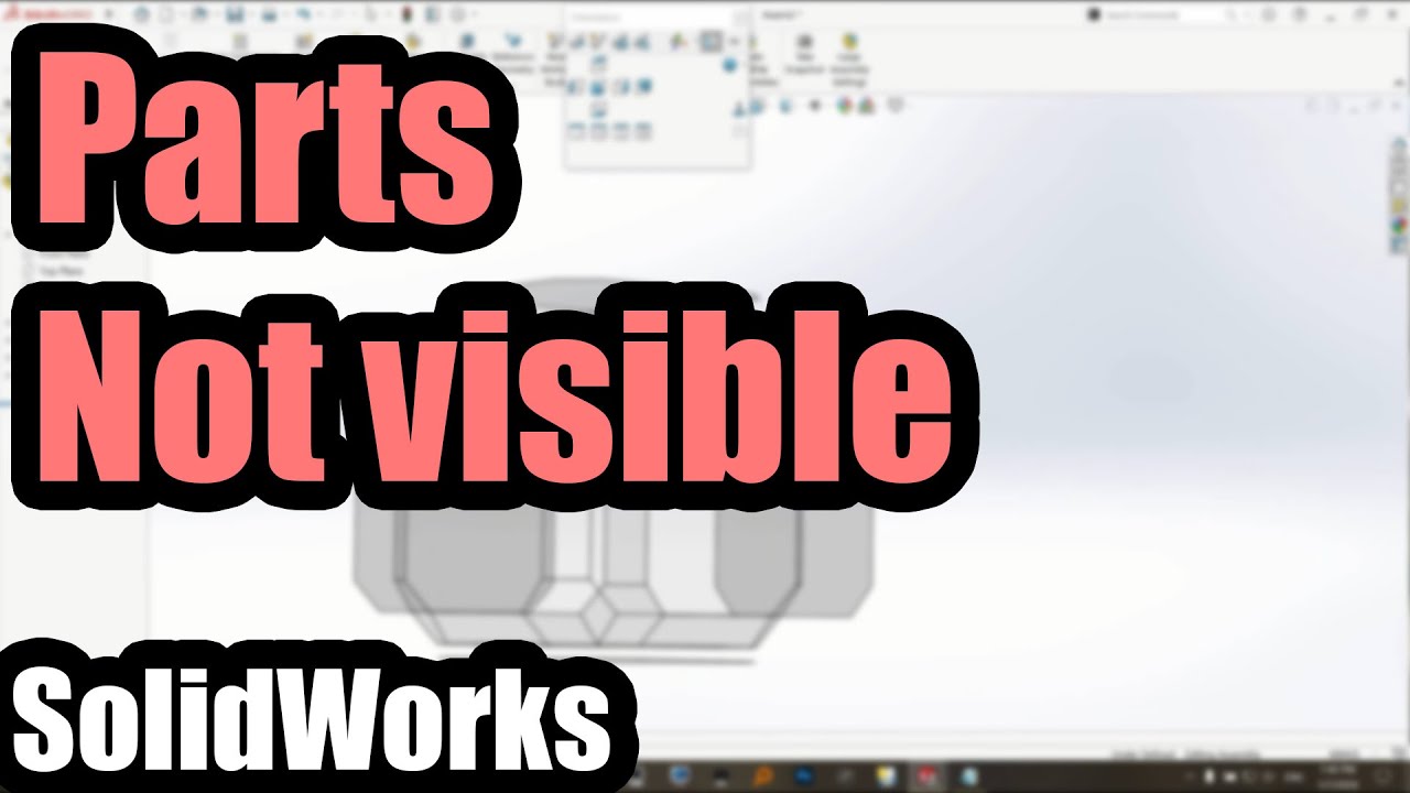 Solidworks Part Visible Note 🧩 SolidWorks Parts Not Visible? 3 Easy Ways to Center Your Model on ...