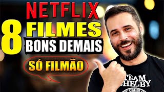 NETFLIX : 8 FILMES MUITO BONS QUE VOCÊ VAI ADORAR!