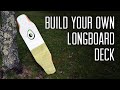 The Absolute Easiest Way to Build a Longboard