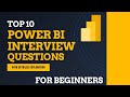 Mastering Power BI Interviews : Top 10 Must-Know Questions