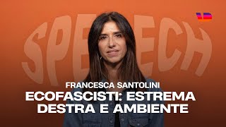 Ecofascismo, come la destra radicale strumentalizza l'ambientalismo: con Francesca Santolini