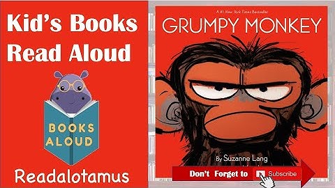 Grumpy Monkey by Suzanne Lang Illustrated by Max Lang || Read Aloud Read Along ||