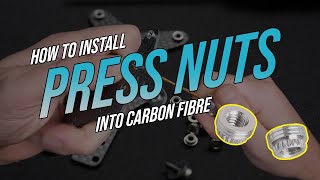 How to install Press Nuts into Carbon fibre  THE RIGHT WAY!