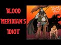Blood meridians idiot character analysis