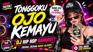 🎧 TONGGOKU OJO KEMAYU | DJ HIP HOP DANGDUT VIRAL 🔥 Bass Glerr • Jedag Jedug • Lagu Jawa Viral