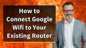 How to Connect Google Wifi to Your Existing Router