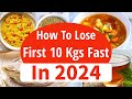 How To Lose 10 Kgs Weight Fast In 2024 | Full Day Diet/Meal Plan &amp; Best Tips To Lose Weight Fast