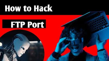 How to hack FTP port 21 ?