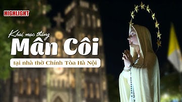 Highlight || Khai mạc tháng Mân Côi tại nhà thờ Chính Tòa Hà Nội 2025