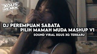 Dj Peremempuan Sabata X Pilih Mamah Muda Mashup Terbaru Sound Xgus Xg Viral Tik Tok