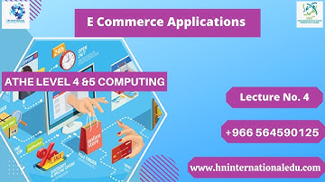 E Commerce Applications Lecture No. 04 ATHE Level 4 & 5 Computing