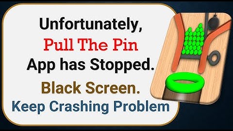 How To Fix Unfortunately, Pull The Pin App has stopped | Keeps Crashing Problem in Android Phone