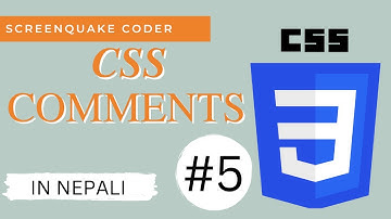 What are COMMENTS In CSS || In Nepali ||#5 ||CSS Tutorials For Beginner