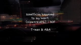 [ENG SUB] Something Happened To My Heart (slowed   reverb) - Boys over Flowers 가슴이 어떻게 됐나봐