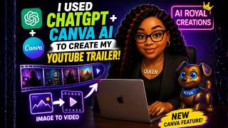 🎬 I Used ChatGPT + Canva AI to Create My YouTube Trailer Watch Me Work