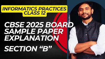 Informatics Practices Class 12 | Sample Paper 2025 | Section B