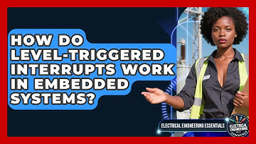 How Do Level-triggered Interrupts Work In Embedded Systems? - Electrical Engineering Essentials