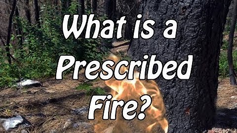 What is a Prescribed Fire?