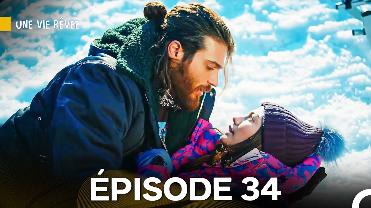 Une Vie Rêvée Épisode 34 (Version Longue) (Doublage en Français)