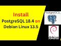 How to Install &amp; Configure PostgreSQL 18.4 on Debian 13.5 – COMPLETE Setup Guide!