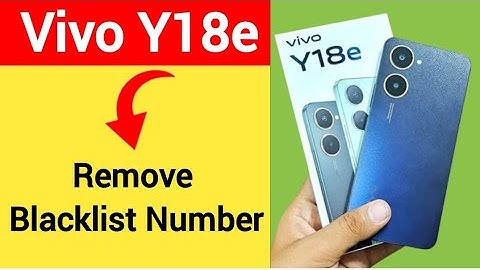 Vivo Y18e me Blacklist se number Kaise nikale, how to remove blacklist number