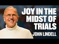 Joy In The Midst Of Trials | Prayer Meeting | John Lindell