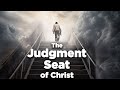 The Judgment Seat of Christ
