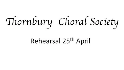 Rehearsal April 25th