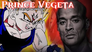 David Goggins Mindset Through The Savage Voice Of Prince Vegeta