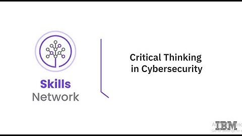 Critical Thinking in Cybersecurity | Introduction to Cybersecurity tools and Cyberattacks | Video 5