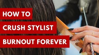 How I Beat Stylist Burnout For Good