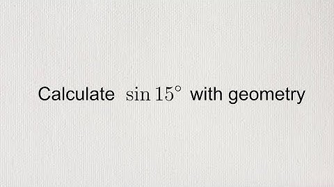 Calculate sin15 with geometric methods