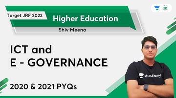 ICT and E - GOVERNANCE | 2020 & 2021 PYQs | Shiv Kumar Meena | Unacademy UGC NET