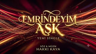 Söz & Müzik Hakkı Kaya - Emrindeyim Aşk (Modern Pop Mix)